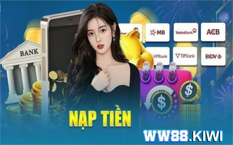 Nạp Tiền Ww88 Dễ Dàng Với Nhiều Phương Thức Giao Dịch Nạp tiền ww88 là như thế nào?