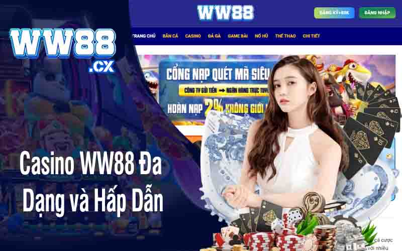 Casino WW88 Đa Dạng và Hấp Dẫn