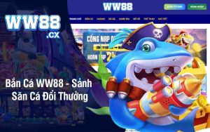 Bắn Cá WW88 - Sảnh Săn Cá Đổi Thưởng